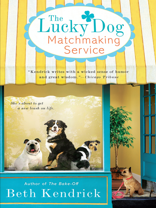 Title details for The Lucky Dog Matchmaking Service by Beth Kendrick - Available